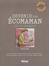 Devenir une écomaman (ou un écopapa !)