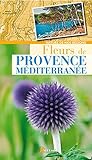 Fleurs de Provence-Méditerranée (NATURE DE NOS REGIONS) (French Edition) by
