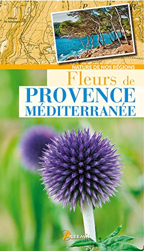 Fleurs de Provence-Méditerranée (NATURE DE NOS REGIONS) (French Edition) by Robert COLLECTIF