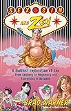 Sex, Sin, and Zen: A Buddhist Exploration of Sex from Celibacy to Polyamory and Everything in Between