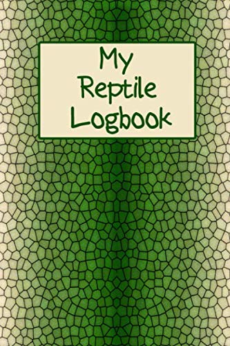 My Reptile Logbook: Logbook Journal Notebook for Reptile and Amphibian Lovers - Gift for Aspiring Herpetologists - Log for Reptile Sightings - Great for Adults and Kids Hobbies by Adventure Logbooks