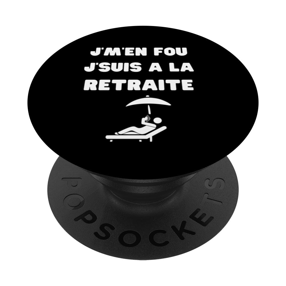 J'men fou j'suis à la retirement gift humor retired PopSockets Swappable PopGrip