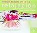 Meditación para la relajación: Tres meditaciones guiadas para relajar el cuerpo y la mente (Vive La Meditacion) (Spanish Edition)