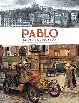 Pablo Le Paris De Picasso Tome 0 Pablo Le Paris De Picasso Le Paris De Pablo Picasso French Edition Rowley Neville Birmant Julie Oubrerie Clement 9782205073928 Amazon Com Books