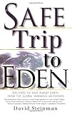 Safe Trip to Eden: Ten Steps to Save Planet Earth from the Global Warming Meltdown by 