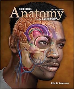 Exploring Anatomy In The Laboratory Erin C Amerman 9781640431829 Books