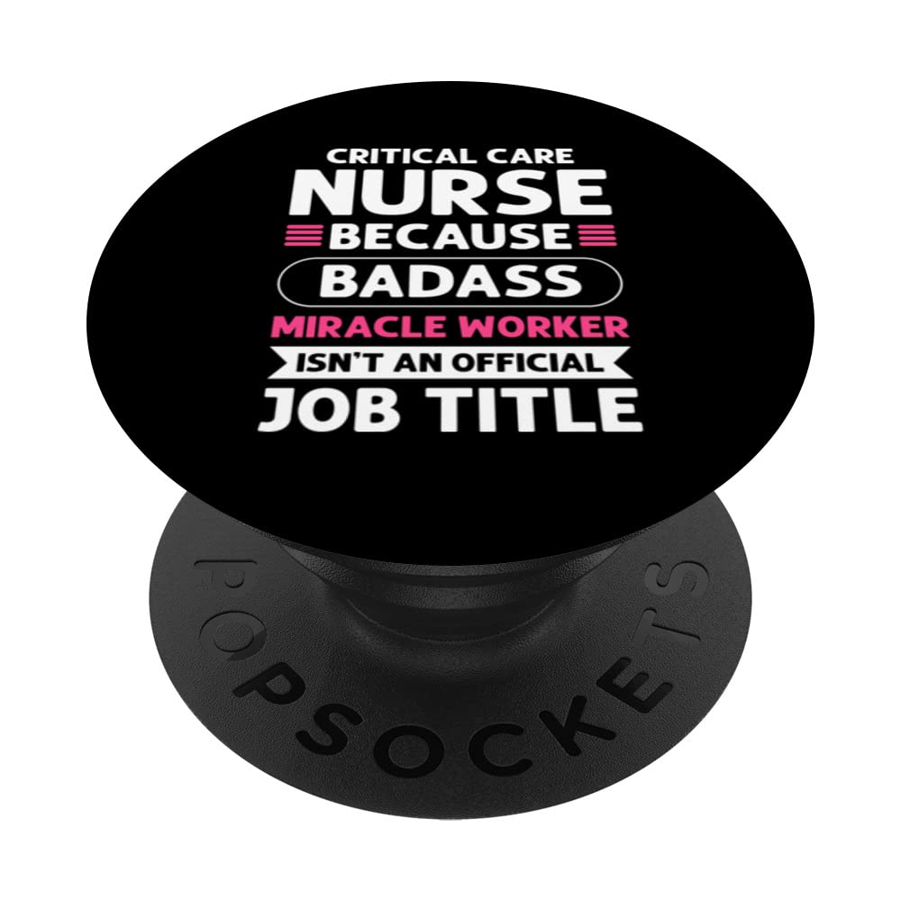 Critical Care Nurse Miracle Worker. Critical Care Nursing PopSockets Swappable PopGrip