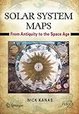 Solar System Maps: From Antiquity to the Space Age (Springer Praxis Books / Popular Astronomy)