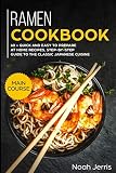 Ramen Cookbook: MAIN COURSE – 60 + Quick and easy to prepare at home recipes, step-by-step guide t Ramen Cookbook: MAIN COURSE – 60 + Quick and easy to prepare at home recipes, step-by-step guide t
