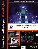 Les Cahiers d'Unreal Engine Tome 4: Unreal Motion Graphics et Audio by