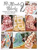 10-Minute Blocks 2: Variations on 3-Seam Squares by Suzanne McNeill