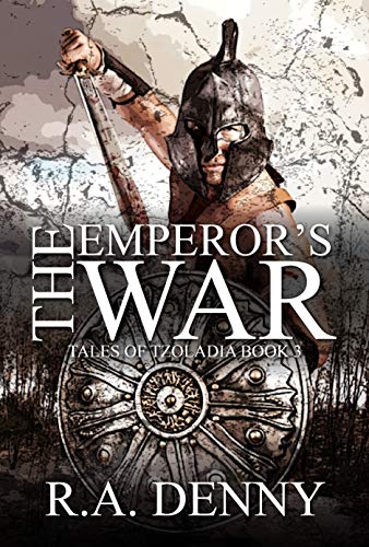 The Emperor's War (Tales of Tzoladia Book 3) by [Denny, R.A.]