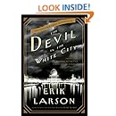 The Devil in the White City: A Saga of Magic and Murder at the Fair that Changed America