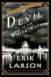 The Devil in the White City: A Saga of Magic and Murder at the Fair that Changed America