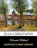 Jean-Christophe (French Edition) by Romain Rolland