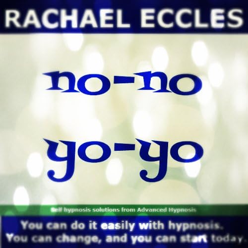 No No Yo-Yo: No More Yo-Yo Dieting, Absolute control of Food, Self Hypnosis, Hypnotherapy CD