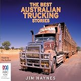 The Best Australian Trucking Stories by Jim Haynes, Bolinda Publishing Pty Ltd