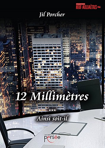 12 Millimètres *** Ainsi soit-il