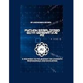 Python Simplified with generative ai: A beginner to pro journey for students professionals and developers