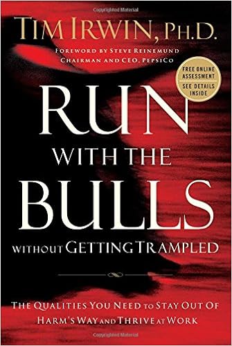 Run With The Bulls Without Getting Trampled The Qualities You Need To Stay Out Of Harm S Way And Thrive At Work Irwin Tim Ph D Amazon Com Books Run With The Bulls Without Getting Trampled The Qualities You Need To Stay Out Of Harm S Way And Thrive At Work Irwin Tim Ph D Amazon Com Books