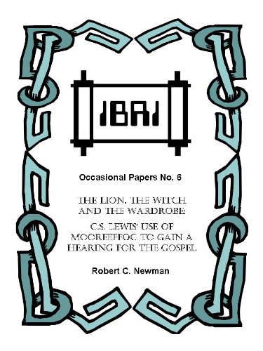 The Lion, the Witch and the Wardrobe: C.S. Lewis' Use of Mooreeffoc to Gain a Hearing for the Gospel (IBRI Occasional Papers Book 6)