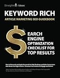 KEYWORD RICH: Article Marketing SEO Guidebook: Search Engine Optimization Checklist for Top Results by