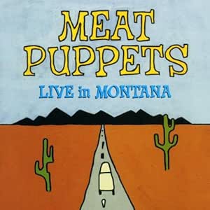 Meat Puppets Live In Montana Amazon Com Music