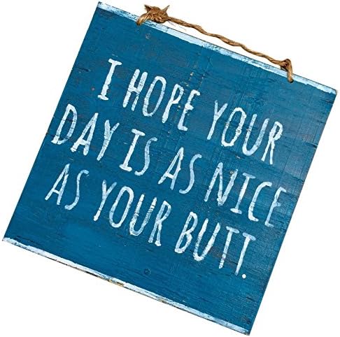 I Hope Your Day is as Nice as Your Butt Wood Sign / Have a Nice Day Sign / Funky Sign / Wood Sign Sayings / Wall Decor - Caribbean Blue