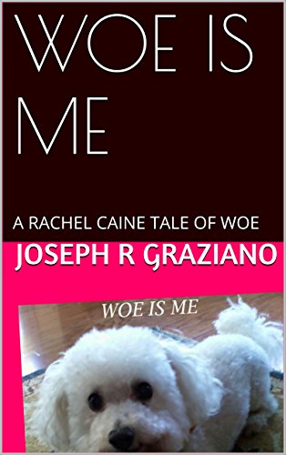 WOE IS ME: A RACHEL CAINE TALE OF WOE
