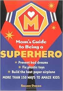 The Mom S Guide To Being A Superhero How To Fix Plastic Toys Build The Best Paper Airplane