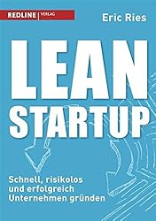 Lean Startup: Schnell, risikolos und erfolgreich Unternehmen gründen (German Edition)