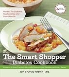 The Smart Shopper Diabetes Cookbook: Strategies for Stress-free Meals from the Deli Counter, Freezer by Robyn Webb M.S.