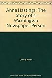 Anna Hastings: The Story of a Washington Newspaper Person