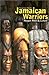 Jamaican Warriors : Reggae, Roots & Culture by 