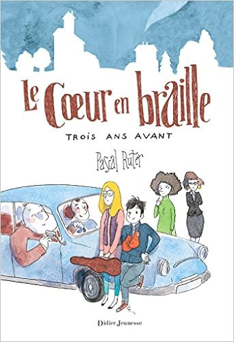 Le  coeur en braille : Trois ans avant