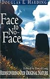 Face to No-Face: Rediscovering Our Original Nature by