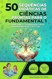 50 Sequências Didáticas de Ciências Ensino Fundamental - Anos Iniciais (1º ao 5º Ano): Edição 2026 - Alinhada à BNCC 2024-2026 e Alfabetização Científica ... DIDÁTICA PARA PROFESSORES DO FUNDAMENTAL 1)