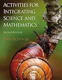 Activities for Integrating Science and Mathematics, K-8 (2nd Edition), John Eichinger, 0131140884