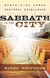 Sabbath in the City: Sustaining Urban Pastoral Excellence by 