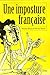 Une imposture française by 