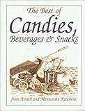 The Best of Candies: From Amish and Mennonite Kitchens (Miniature Cookbook Collection) by 