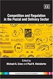 Image de Competition and Regulation in the Postal and Delivery Sector (Advances in Regulatory Economics)