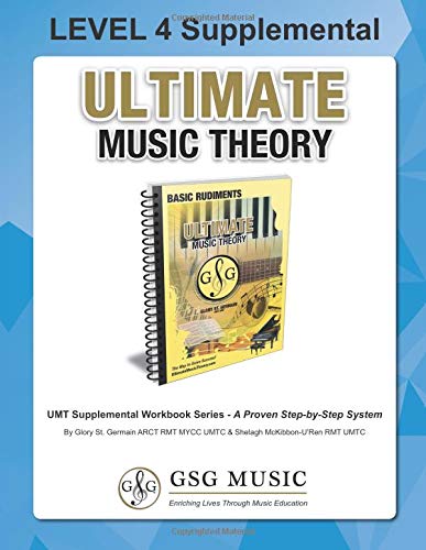 LEVEL 4 Supplemental - Ultimate Music Theory: The LEVEL 4 Supplemental Workbook is designed to be completed with the Basic Rudiments Workbook. (Umt Supplemental Workbook)