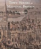Town Houses of Medieval Britain (Paul Mellon Centre for Studies in British Art) by