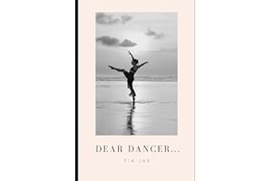 Dear Dancer...: The Book, Journal & Notebook