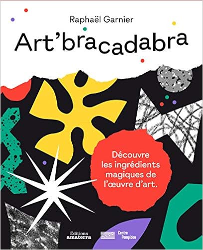 Art'bracadabra : découvre les ingrédients magiques de l'oeuvre d'art