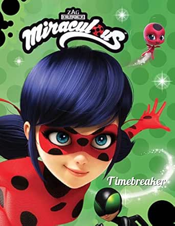 Miraculous Ladybug Timebreaker Kindle Edition By Fiona
