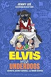 Elvis and the Underdogs: Secrets, Secret Service, and Room Service