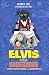Elvis and the Underdogs: Secrets, Secret Service, and Room Service