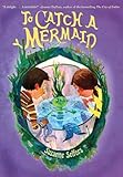 To Catch a Mermaid